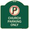 Signmission No Parking Symbol Church Parking Heavy-Gauge Aluminum Architectural Sign, 18" x 18", G-1818-23654 A-DES-G-1818-23654 - alternate 1